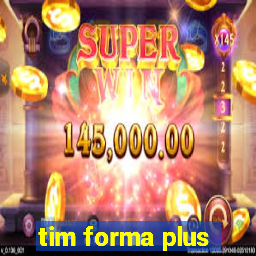 tim forma plus